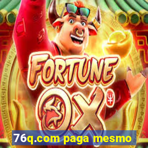 76q.com paga mesmo